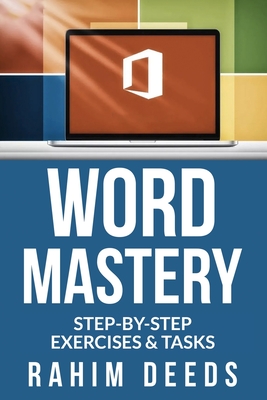Word Mastery: Step-by-Step Exercises & Tasks - Deeds, Rahim