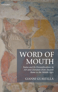 Word of Mouth: Fama and Its Personifications in Art and Literature from Ancient Rome to the Middle Ages