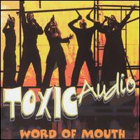 Word of Mouth - Toxic Audio
