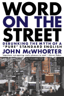 Word on the Street: Debunking the Myth of a Pure Standard English