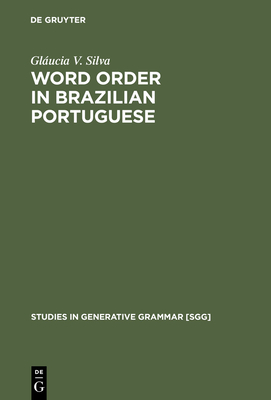 Word Order in Brazilian Portuguese - Silva, Glucia V