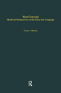 Word Outward: Medieval Perspectives on the Entry into Language