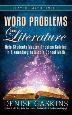 Word Problems from Literature: An Introduction to Bar Model Diagrams - Gaskins, Denise
