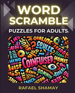 Word Scramble Puzzle Book for Adults: Large Print Brain Teasers With 600 Words