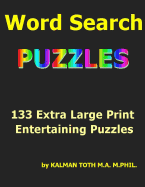 Word Seach Puzzles: 133 Extra Large Print Entertaining Puzzles