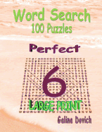 Word Search 100 Puzzles: Perfect 6