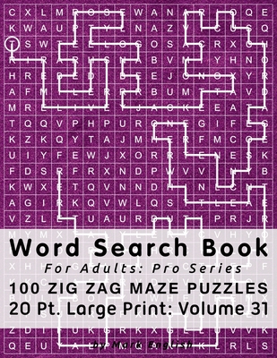 Word Search Book For Adults: Pro Series, 100 Zig Zag Maze Puzzles, 20 Pt. Large Print, Vol. 31 - English, Mark