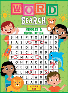 Word Search for Kids Riddles and Trivia Edition: Large Print Word Search Puzzles for Smart Kids and Teens with Riddles and Trivia Included