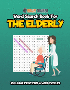 Word Search for the Elderly - 100 Large Print Find a Word Puzzles