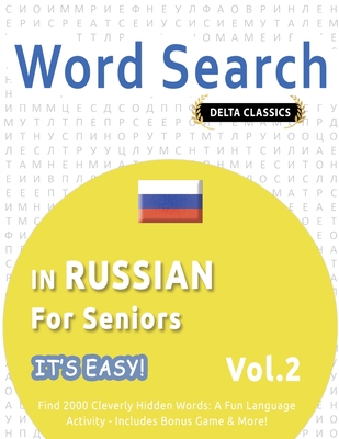 Word Search in Russian for Seniors - It's Easy! Vol.2 - Delta Classics - Find 2000 Cleverly Hidden Words: A Fun Language Activity - Includes Bonus Game & More! - Delta Classics