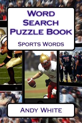 Word Search Puzzle Book Sports Words - White, Andy