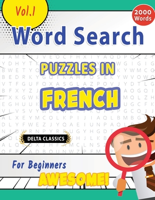 Word Search Puzzles in French for Beginners - Awesome! Vol.1 - Delta Classics - Delta Classics