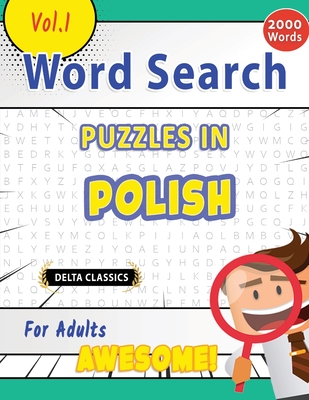 Word Search Puzzles in Polish for Adults - Awesome! Vol.1 - Delta Classics - Best Activity Books