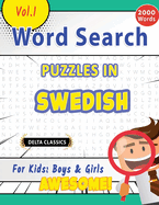Word Search Puzzles in Swedish for Kids: Boys & Girls - Awesome! Vol.1 - Delta Classics