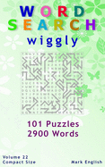 Word Search: Wiggly, 101 Puzzles, 2900 Words, Volume 22, Compact 5"x8" Size