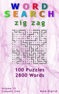 Word Search: Zig Zag, 100 Puzzles, 2800 Words, Volume 15, Compact 5"x8" Size