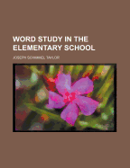 Word Study in the Elementary School