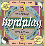 Wordplay: Ambigrams and Reflections on the Art of Ambigrams - Langdon, John, and Gardner, Martin (Foreword by)