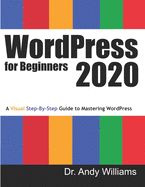 WordPress for Beginners 2020: A Visual Step-by-Step Guide to Mastering WordPress