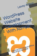 WordPress Website Development With Xampp: Working With Multiple Offline WordPress Templates