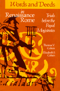 Words and Deeds in Renaissance Rome: Trials Before the Papal Magistrates