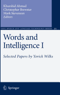 Words and Intelligence I: Selected Papers by Yorick Wilks