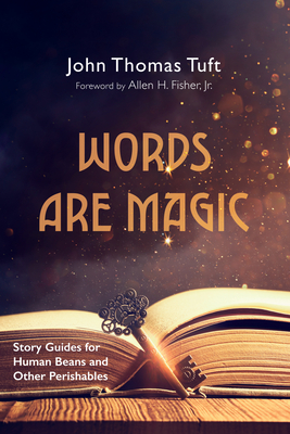 Words Are Magic - Tuft, John Thomas, and Fisher, Allen H, Jr. (Foreword by)
