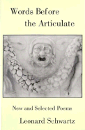 Words Before the Articulate: New and Selected Poems