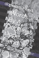 Words By A Dopeless Dope Fiend: This is a Weekly Devotional to be done daily my problems Can Not Be Fixed in A Day. If you are anything like me I hope this will help you overcome an us problem