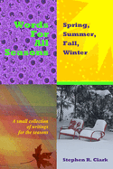 Words for All Seasons: Spring, Summer, Fall, Winter: A Small Collection of Writings for the Seasons