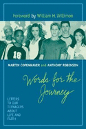 Words for the Journey: Letters to Our Teenagers about Life and Death