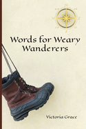 Words for Weary Wanderers