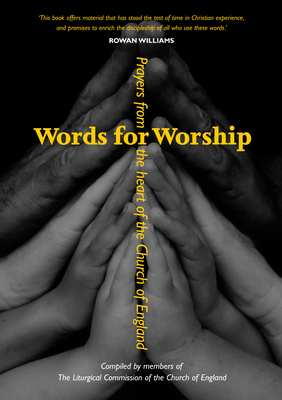 Words for Worship: Prayers from the Heart of the Church of England - The Liturgical Commission of the Church of England