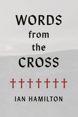 Words from the Cross - Hamilton, Ian