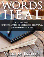 Words Heal: Self-Guided Expressive Creative Writing Imagery Exercises