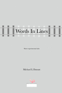 Words In Lines: Short experimental tales, inspired by friends in the South Corrze Writing Group