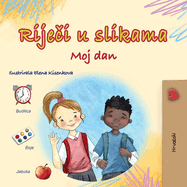 Words in Pictures - My Day (Croatian Children's Book)