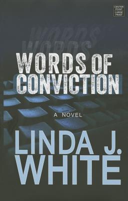 Words of Conviction - White, Linda J