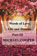 Words of Love, Life and Dreams Part 3