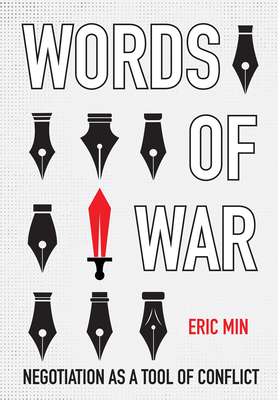 Words of War: Negotiation as a Tool of Conflict - Min, Eric