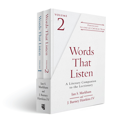 Words That Listen: A Literary Companion to the Lectionary, Volumes 1 and 2 - Markham, Ian S (Editor), and IV, James Barney Hawkins (Editor)