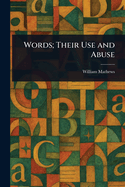 Words; Their Use and Abuse