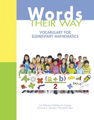 Words Their Way: Vocabulary for Elementary Mathematics - Helman, Lori, and Cramer, Kathleen, and Johnston, Francine