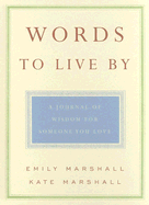 Words to Live by: A Journal of Wisdom for Someone You Love