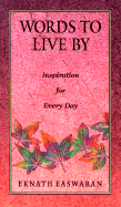 Words to Live by: Inspiration for Every Day - Easwaran, Eknath