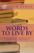 Words to Live by: Wonderful World of Personal Success