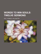 Words to Win Souls: Twelve Sermons