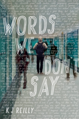 Words We Don't Say - Reilly, K J