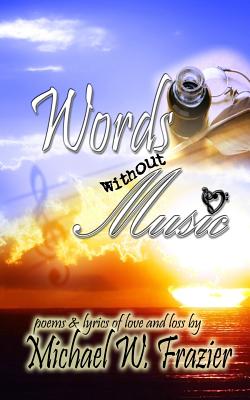 Words without Music - Frazier, Michael W