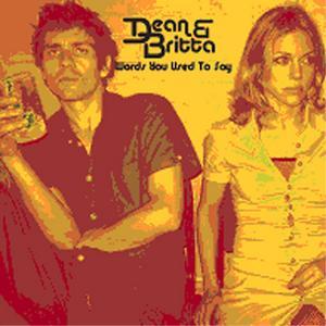 Words You Used to Say - Dean & Britta